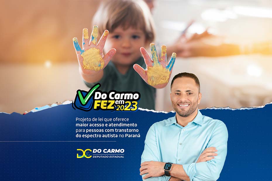 Projeto de Lei Busca Maior Acesso e Atendimento para Pessoas com Transtorno do Espetro Autista - Do Carmo Deputado